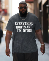 Men's Plus Size Everything Hurts And I'm Dying Washed Gym Crew Neck Short Sleeve T-Shirt